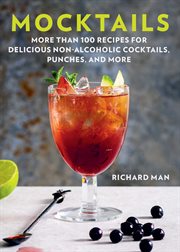 Mocktails : More Than 50 Recipes for Delicious Non-Alcoholic Cocktails, Punches, and More cover image cdn