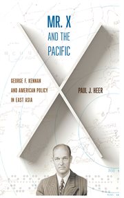 Mr. X and the Pacific : George F. Kennan and American policy in East Asia cover image cdn