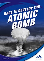 Race to develop the atomic bomb cover image cdn