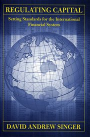 Regulating capital : setting standards for the international financial system cover image cdn