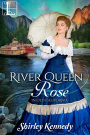 River Queen Rose : in old California cover image cdn
