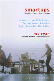 Smartups : lessons from Rob Ryan's Entrepreneur America boot camp for start-ups cover image cdn