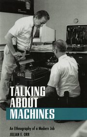 Talking about machines : an ethnography of a modern job cover image cdn