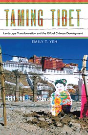 Taming Tibet : landscape transformation and the gift of Chinese development cover image cdn