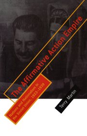 The affirmative action empire : nations and nationalism in the Soviet Union, 1923-1939 cover image cdn