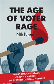 The age of voter rage : Trump, Trudeau, Farage, Corbyn & Macron – The Tyranny Of Small Numbers cover image cdn
