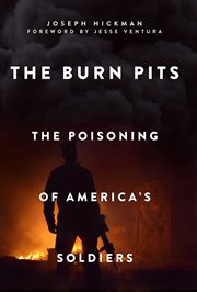 The Burn Pits : The Poisoning of America's Soldiers cover image cdn