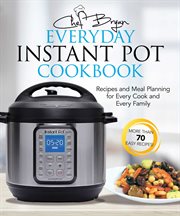 The everyday instant pot cookbook : meal planning and recipes for every cook and every family cover image cdn