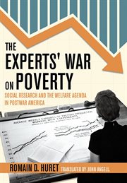 The experts' war on poverty : social research and the welfare agenda in postwar America cover image cdn