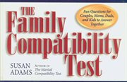 The family compatibility test : fun questions for couples, moms, dads, and kids to answer together cover image cdn