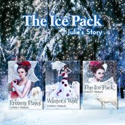 The ice pack box set: julie's story. Books #1-3 cover image cdn