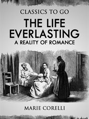 The life everlasting : a reality of romance cover image cdn