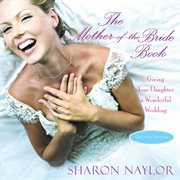 The mother-of-the-bride book : giving your daughter a wonderful wedding cover image cdn