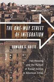 The one-way street of integration : fair housing and the pursuit of racial justice in American cities cover image cdn