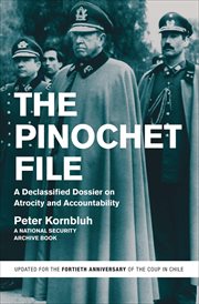 The Pinochet file : a declassified dossier on atrocity and accountability cover image cdn