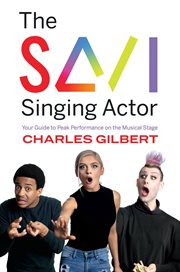 The savi singing actor. Your Guide to Peak Performance On the Musical Stage cover image cdn