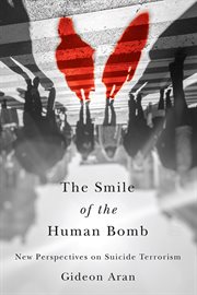 The smile of the human bomb : new perspectives on suicide terrorism cover image cdn