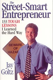 The street-smart entrepreneur : 133 tough lessons I learned the hard way cover image cdn