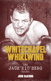 The whitechapel whirlwind. The Jack Kid Berg Story cover image cdn