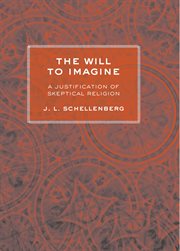 The will to imagine : a justification of skeptical religion cover image cdn