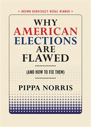 Why american elections are flawed. (And How to Fix Them) cover image cdn