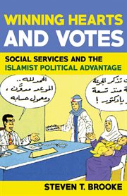Winning hearts and votes : social services and the Islamist political advantage cover image cdn