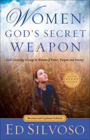 Women : God's secret weapon : God's inspiring message to women of power, purpose, and destiny cover image cdn
