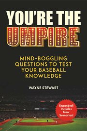 You're the umpire : 152 scenarios to test your baseball knowledge cover image cdn