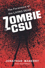 Zombie CSU : the forensics of the living dead cover image cdn