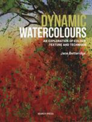 Dynamic watercolours : an exploration of colour, texture and technique  cover image cdn