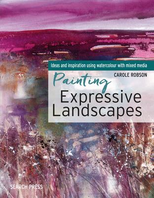 Painting expressive landscapes : ideas and inspiration using watercolour with mixed media  cover image cdn