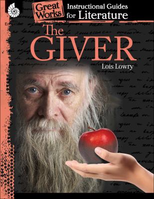 The giver : a guide for the novel by Lois Lowry  cover image cdn