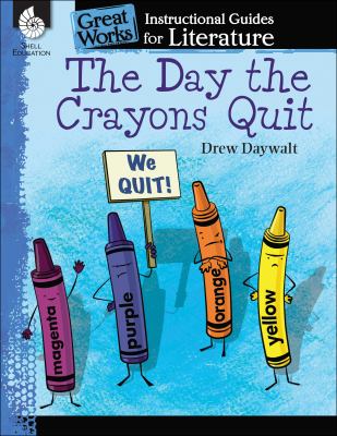 The day the crayons quit : a guide for the book by Drew Daywalt  cover image cdn