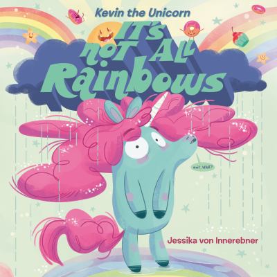 Kevin the unicorn : it's not all rainbows  cover image cdn