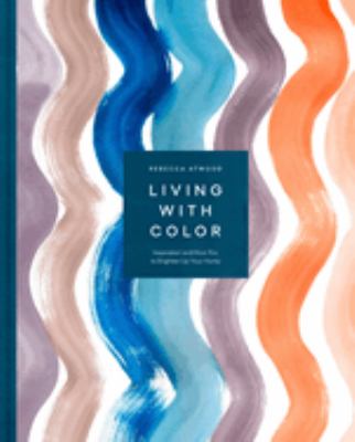 Living with color : inspiration and how-to's to brighten up your home  cover image cdn