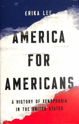 America for Americans : a history of xenophobia in the United States  cover image cdn