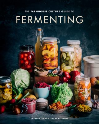 Fermenting a culture : a practical guide to crafting live-culture foods and drinks with 100 recipes from kimchi to kombucha  cover image cdn