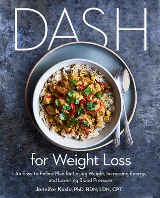DASH for weight loss : an easy-to-follow plan for losing weight, increasing energy, and lowering blood pressure  cover image cdn