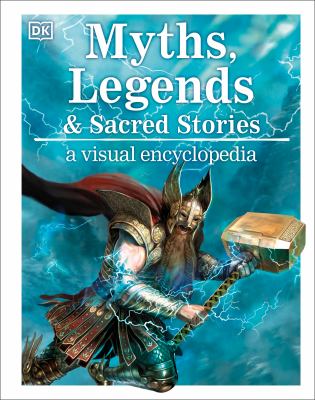 Myths, legends & sacred stories : a visual encyclopedia  cover image cdn