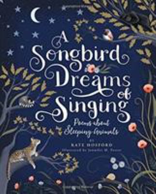 A songbird dreams of singing : poems about sleeping animals  cover image cdn