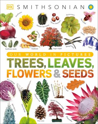 Trees, leaves, flowers & seeds : a visual encyclopedia of the plant kingdom  cover image cdn