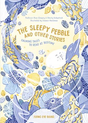 The sleepy pebble and other bedtime stories : calming tales to read at bedtime  cover image cdn