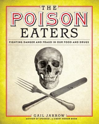 The poison eaters : fighting danger and fraud in our food and drugs  cover image cdn