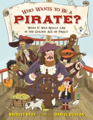 Who wants to be a pirate? : what it was really like in the golden age of piracy  cover image cdn
