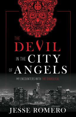 The devil in the city of angels : my encounters with the diabolical  cover image cdn