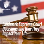 10 landmark supreme court decisions and how they impact your life cover image cdn
