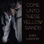Come unto these yellow sands cover image cdn