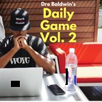 Dre baldwin's daily game, vol. 2 cover image cdn