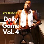 Dre baldwin's daily game, vol. 4 cover image cdn
