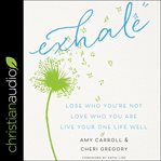 Exhale : lose who you're not, love who you are, live your one life well cover image cdn
